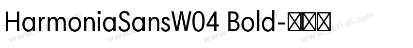 HarmoniaSansW04 Bold字体转换